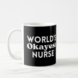 Mug L'infirmière la plus Okayest dans le monde
