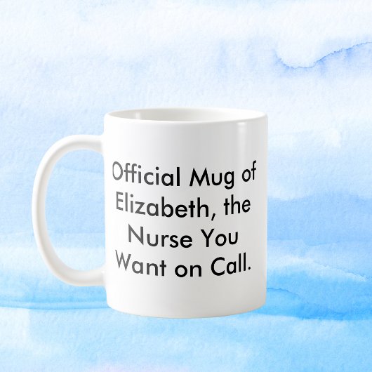 Mug L'infirmière que vous voulez sur appel - Nom perso