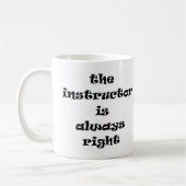 Mug l'instructeur a toujours raison (Gauche)