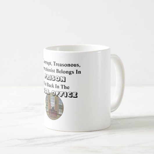 Mug L'Insurrectionniste Corrompu Est En PRISON..... (Devant droit)