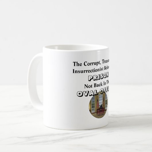 Mug L'Insurrectionniste Corrompu Est En PRISON..... (Devant gauche)