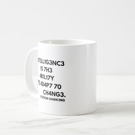 Mug L'Intelligence Est La Capacité À S'Adapter Au Chan (Devant gauche)