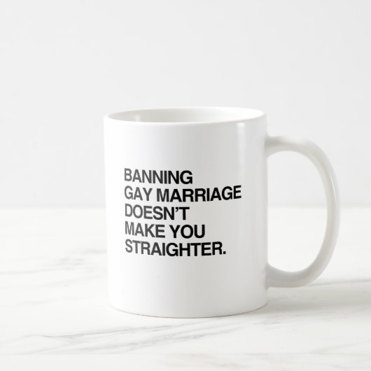 MUG L'INTERDICTION DU MARIAGE HOMOSEXUEL NE VOUS REND (Droite)