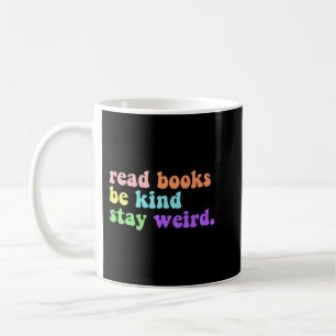Mug Lire Livres Be Kind Restez Bizarre Livre Amusant L