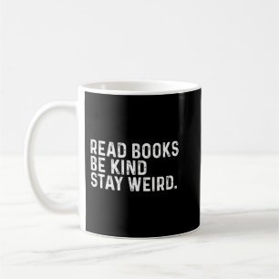Mug Lire Livres Be Kind Restez Bizarre Livre Amusant L