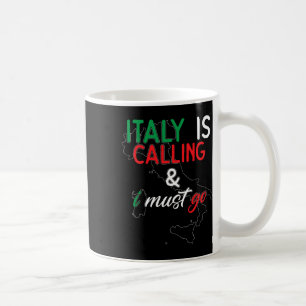 Mug L'Italie appelle et je dois y aller Je fête mon an