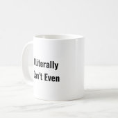 Mug Littéralement je ne peux même pas drôle Citer tend (Devant gauche)
