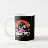 Mug Live Laugh Lobotomy Funny Graphic  (Gauche)