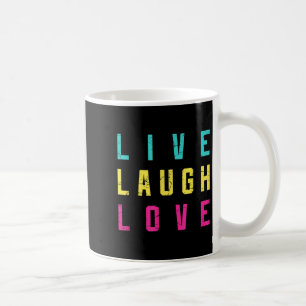 Mug Live Laugh Love Inspiration Motivational Cool grap