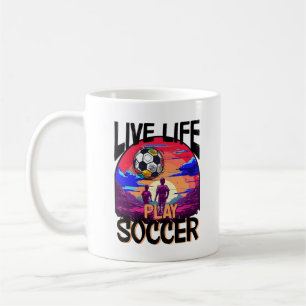 Mug Live Life Play Soccer, Football Fan Sports
