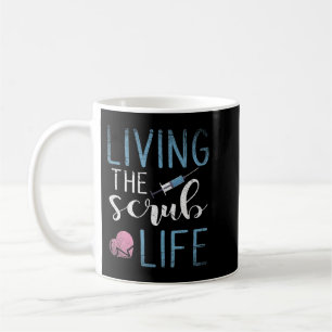 Mug Living The Scrub Life Nurse Si vous avez un favori