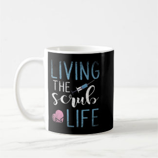 Mug Living The Scrub Life Nurse Si vous avez un favori