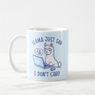 Mug Llama Just Say I Don't Care - Funny Llama Office
