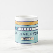 Mug Loading: The Will To Stop Reading (Centre)