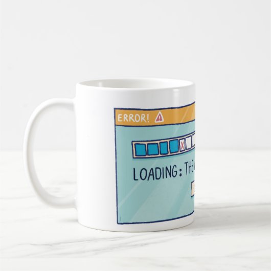 Mug Loading: The Will To Stop Reading (Gauche)