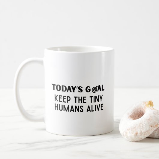 Mug L'objectif d'aujourd'hui Garder les petits humains (Avec donut)