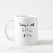 Mug L'objectif du jour Ne perds pas les enfants Drôle (Gauche)