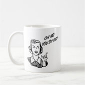 Mug L'OH AUCUN VOUS DI-INT ! Rétro femme au foyer B&W (Gauche)