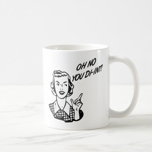 Mug L'OH AUCUN VOUS DI-INT ! Rétro femme au foyer B&W (Droite)