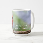 Mug L'oiseau précoce obtient le café, cardinal rouge a (Devant droit)