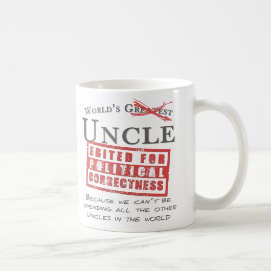 Mug L'oncle du monde politiquement correct - offensive (Droite)
