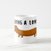 Mug Longue journée Dachshund Wiener Dog Funny (Centre)
