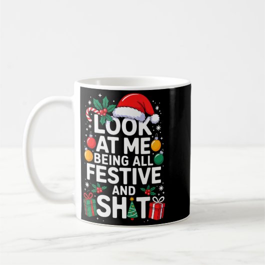 Mug Look At Me Being All Festive And Funny Christmas T (Gauche)