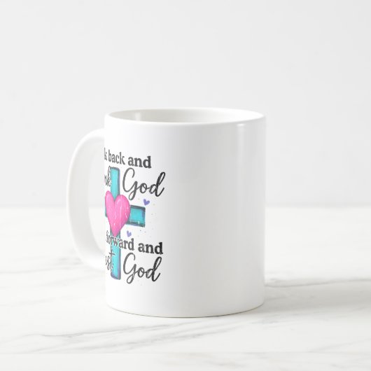 Mug Look Back And Thank God Look Forward And Trust God (Devant gauche)