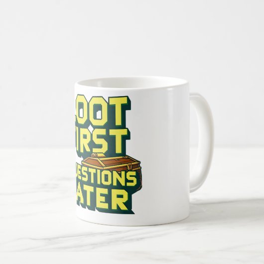 Mug Loot First, Questions Plus Tard - Citation De Pill (Devant droit)