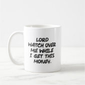 Mug Lord Watch Over Me While I Get This Money - Hustle (Gauche)