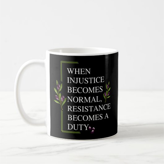 MUG LORSQUE L'INJUSTICE DEVIENT NORMALE, LA RÉSISTANCE (Gauche)