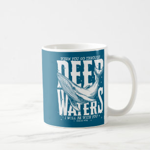 Mug Lorsque vous traversez les eaux profondes de la Bi