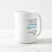 Mug Lost Day Without Solving Challenging Math Problem (Devant droit)