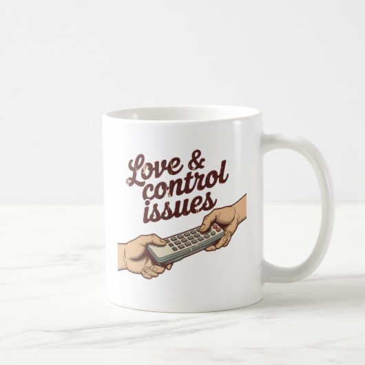 Mug Love & Control Issues | Relationship Power Humor   (Droite)