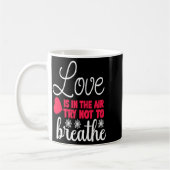 Mug Love Is In The Air Try Not To Breathe Anti Valent (Gauche)