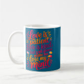 Mug Love Is Patient Love Is Kind But Y'all Gonna Make  (Gauche)