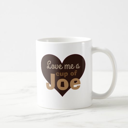 Mug Love Me a Cup of Joe Coffee Lovers Citation (Droite)