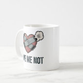 Mug Love Me Not | Funny Heartbreak Design (Devant gauche)