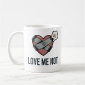 Mug Love Me Not | Funny Heartbreak Design (Gauche)