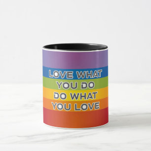 Mug Love What You Do Cote - Arrière - plan Arc-en-ciel