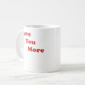 Mug Love You More Minimal Design  (Devant gauche)
