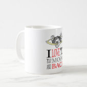 Mug Love You to the... (Devant gauche)