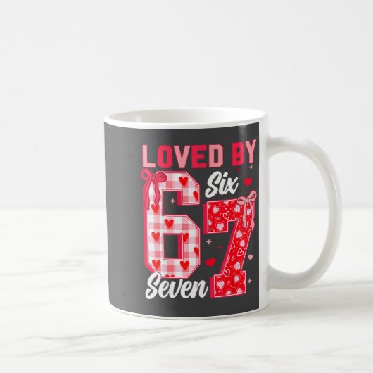 Mug Loved By 67 Valentine Six Seven Meme Hearts 6 7 Wo (Droite)