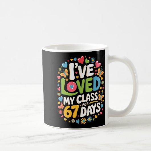 Mug Loved My Cl For 67 Days Of School Teacher Valentin (Droite)