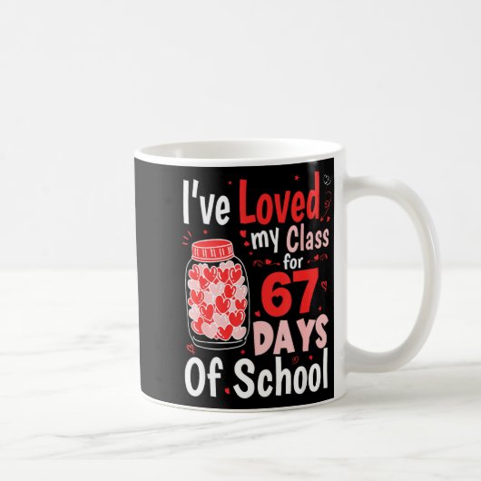 Mug Loved My Cl For 67 Days Of School Valentines Day T (Droite)