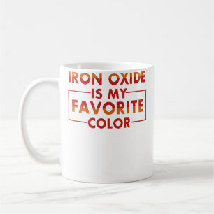 Mug L'oxyde de fer est ma couleur préférée T-shirt de