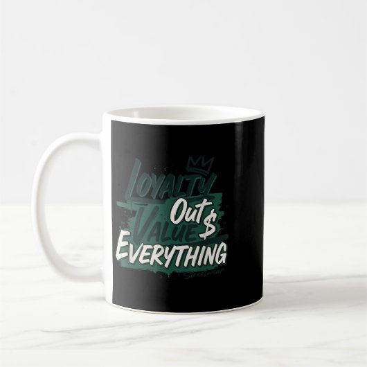 Mug Loyalty Outvalues Everything Streetware Urban  (Gauche)