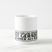 Mug L'un de nous deux est juste plus bête que moi 01 (Centre)