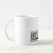 Mug L'un de nous deux est juste plus bête que moi 01 (Gauche)
