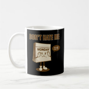 Mug Lundi Veut Un Jour De Congé Aussi Ne Déteste Pas L
